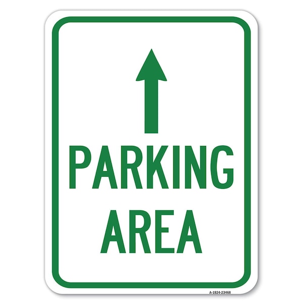 Signmission Parking Area with Ahead Arrow Heavy-Gauge Aluminum Rust Proof Parking Sign, 18" x 24", A-1824-23468 A-1824-23468 - main